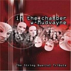 Mudvayne : In the Chamber with Mudvayne: The String Quartet Tribute